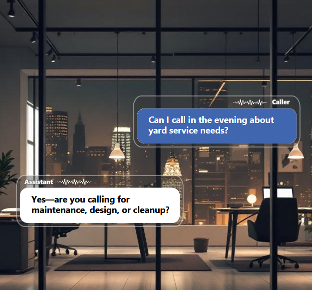 Customers often think about landscaping after work, on weekends, or right after...